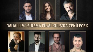 Kula’da Yeni Bir Sinema Filmi Çekilecek