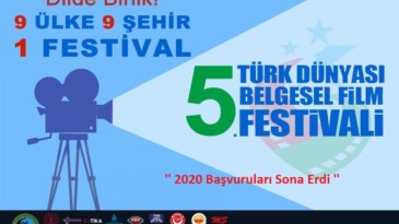 5.TÜRK DÜNYASI BELGESEL FİLM FESTİVALİNE FİLM MÜRACAATLARI SONA ERDİ