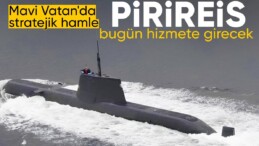 Pirireis denizaltısı bugün hizmete girecek