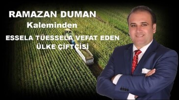 ESSELA TÜESSELA VEFAT EDEN ÜLKE ÇİFTÇİSİ!