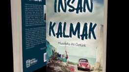 YAZAR MUSTAFA ALİ ÖZTÜRK’TEN YENİ KİTAP: İNSAN KALMAK