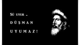 SU UYUR, DÜŞMAN UYUMAZ