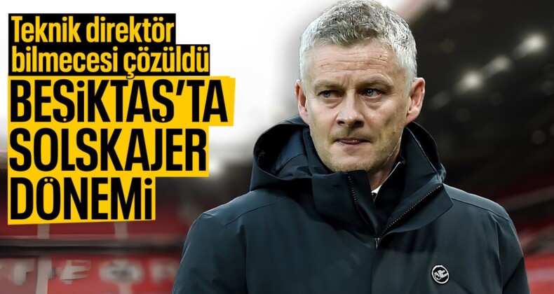 Beşiktaş, Solskjaer ile anlaştı