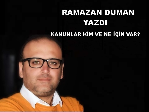 KANUNLAR KİM VE NE İÇİN VAR?